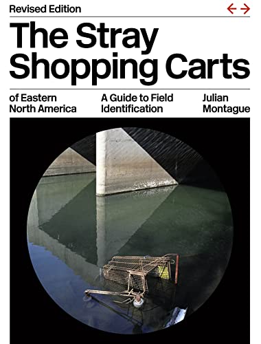 The Stray Shopping Carts of Eastern North America: A Guide to Field Identification von University of Chicago Press